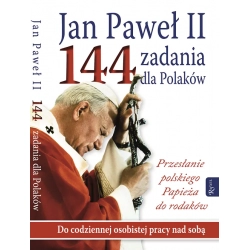 Jan Paweł II 144 zadania dla Polaków Przesłanie polskiego papieża dla rodaków